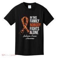 Leukemia Cancer In This Family Nobody Fights Alone Kids T-Shirt thumb 0