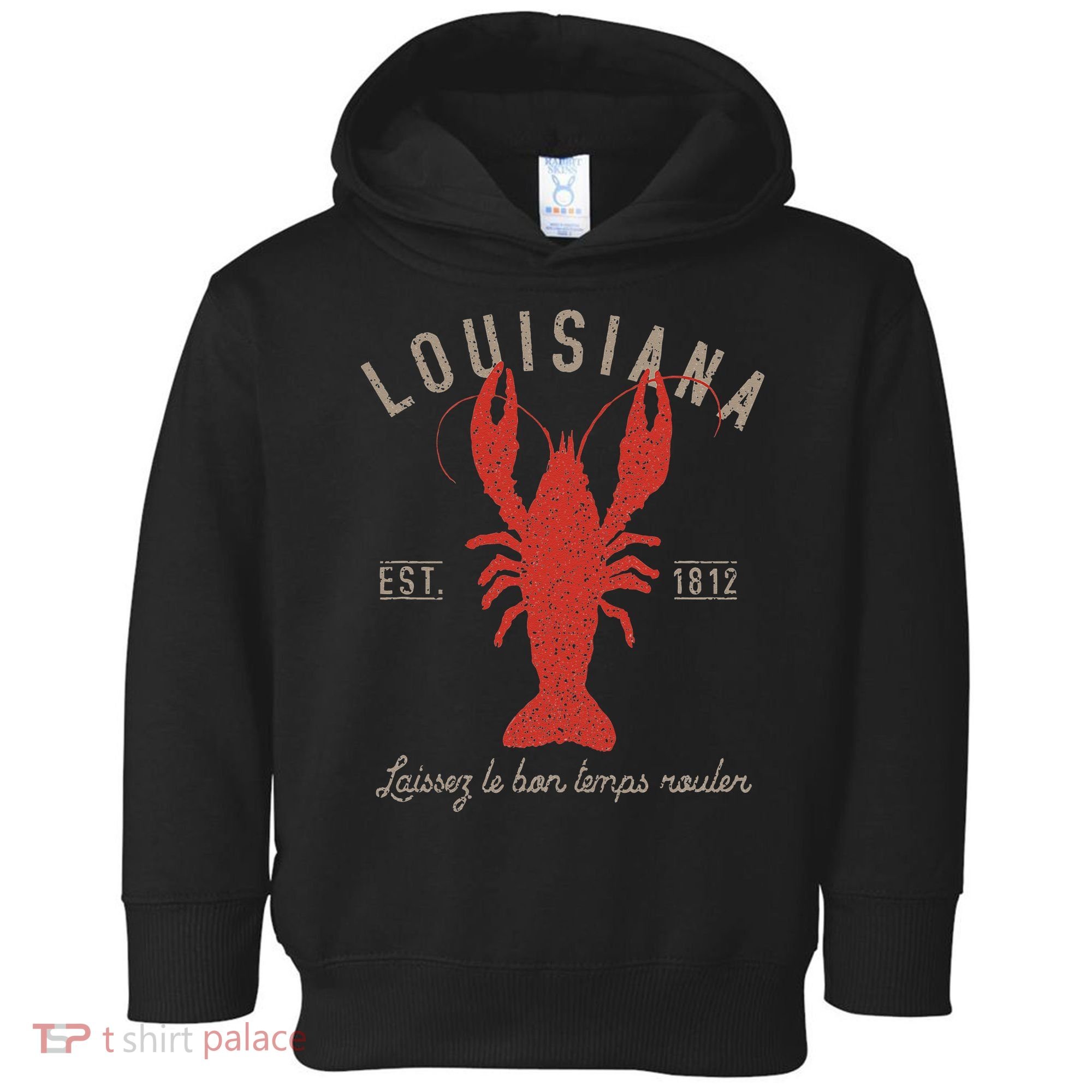 Louisiana Crawfish Laissez Le Bon Temps Rouler Toddler Hoodie