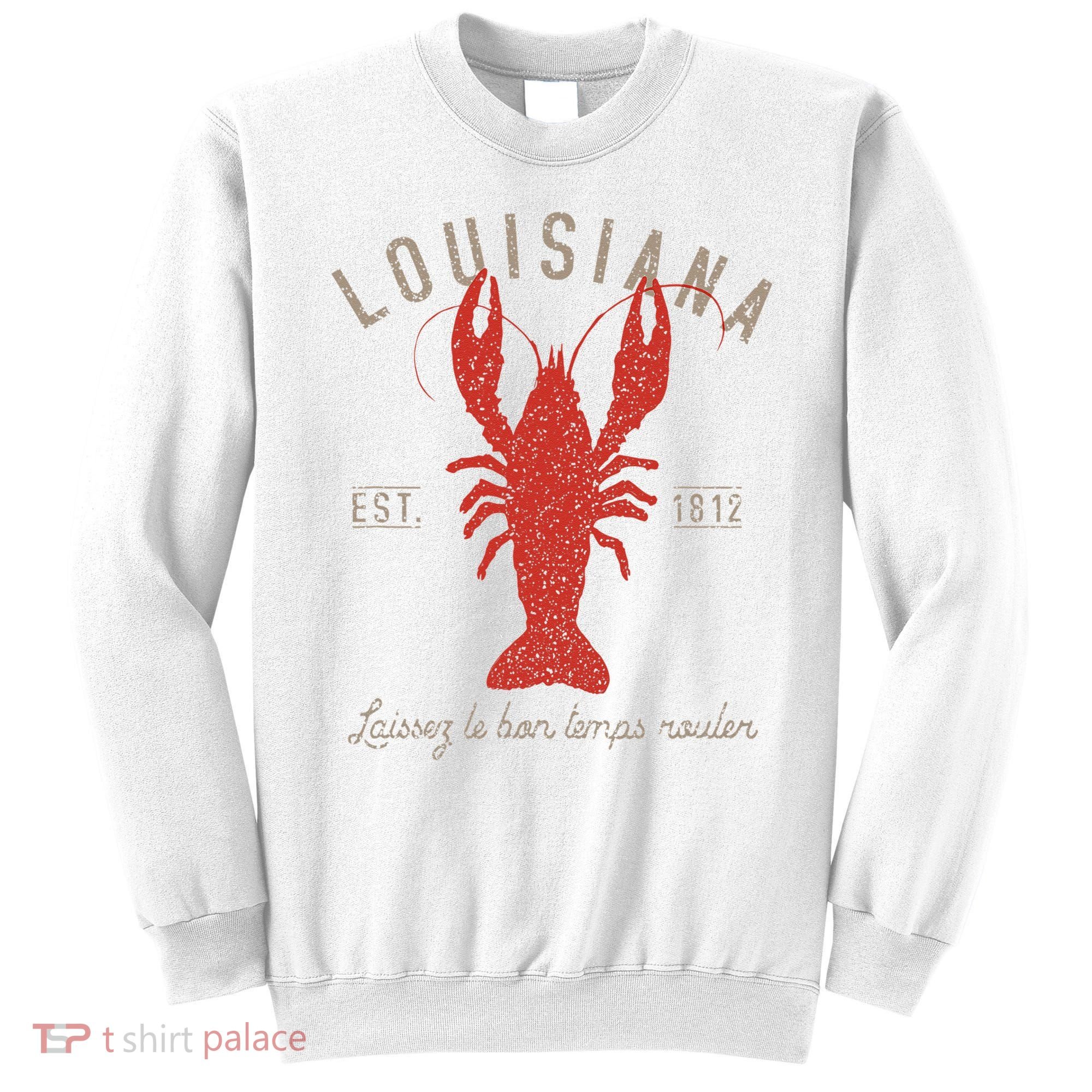 Louisiana Crawfish Laissez Le Bon Temps Rouler Sweatshirt