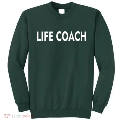 Life Coach Sweatshirt