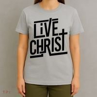 Live Christ T-Shirt thumb 4