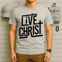 Live Christ T-Shirt thumb 6