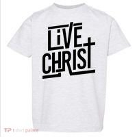 Live Christ Toddler T-Shirt thumb 0