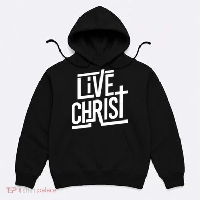 Live Christ Hoodie