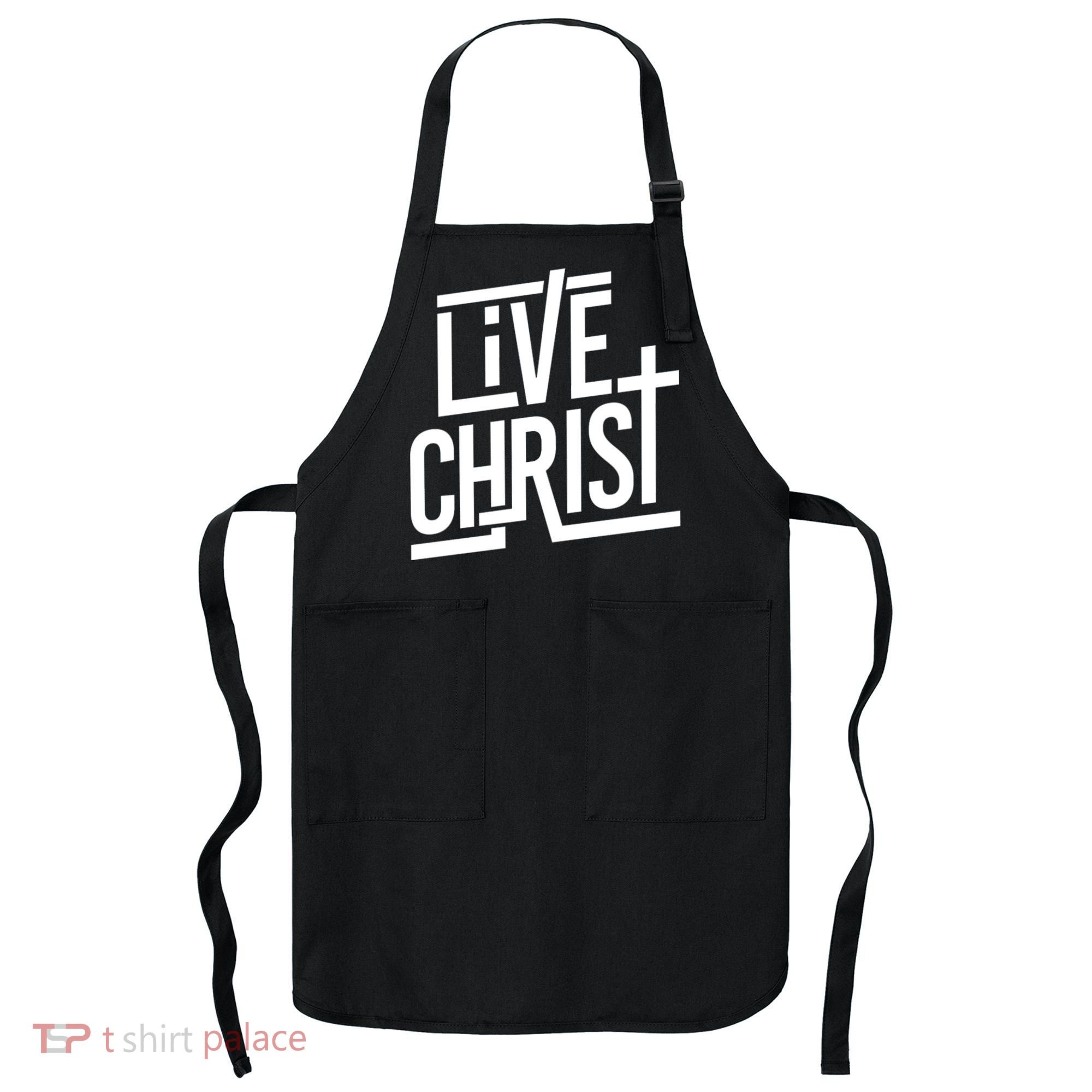 Live Christ Apron