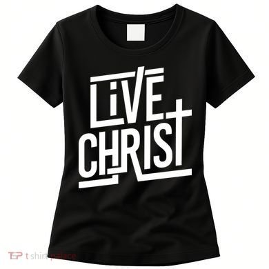 Live Christ Women's T-Shirt