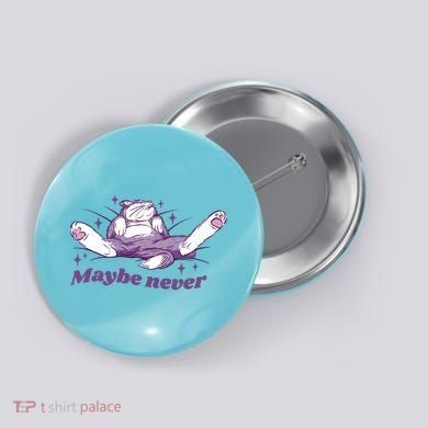 Lazy Cat Maybe Never Funny Button