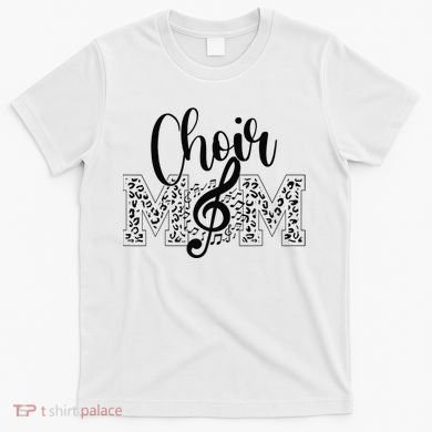 Leopard Choir Mom Choir Mama Choir Mom Gift T-Shirt