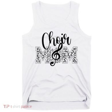 Leopard Choir Mom Choir Mama Choir Mom Gift Tank Top
