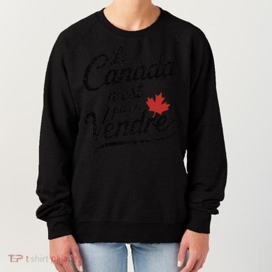 Le Canada Nest Pas A Vendre Canada Is Not For Sale Women's Sweatshirt