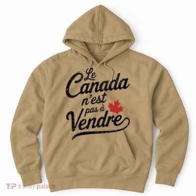 Le Canada Nest Pas A Vendre Canada Is Not For Sale Hoodie