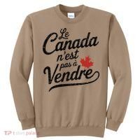 Le Canada Nest Pas A Vendre Canada Is Not For Sale Sweatshirt thumb 0