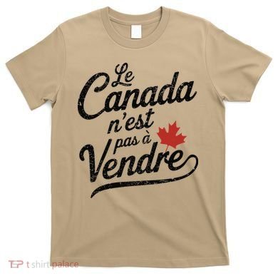 Le Canada Nest Pas A Vendre Canada Is Not For Sale T-Shirt