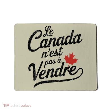 Le Canada Nest Pas A Vendre Canada Is Not For Sale Mousepad