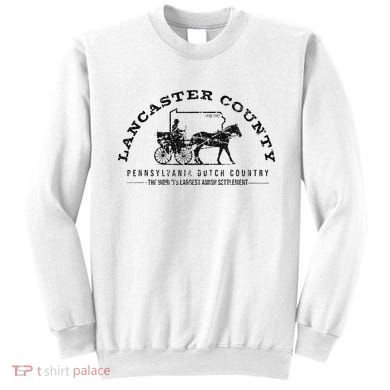 Lancaster County Pennsylvania Amish Settlement Est 1760 Sweatshirt
