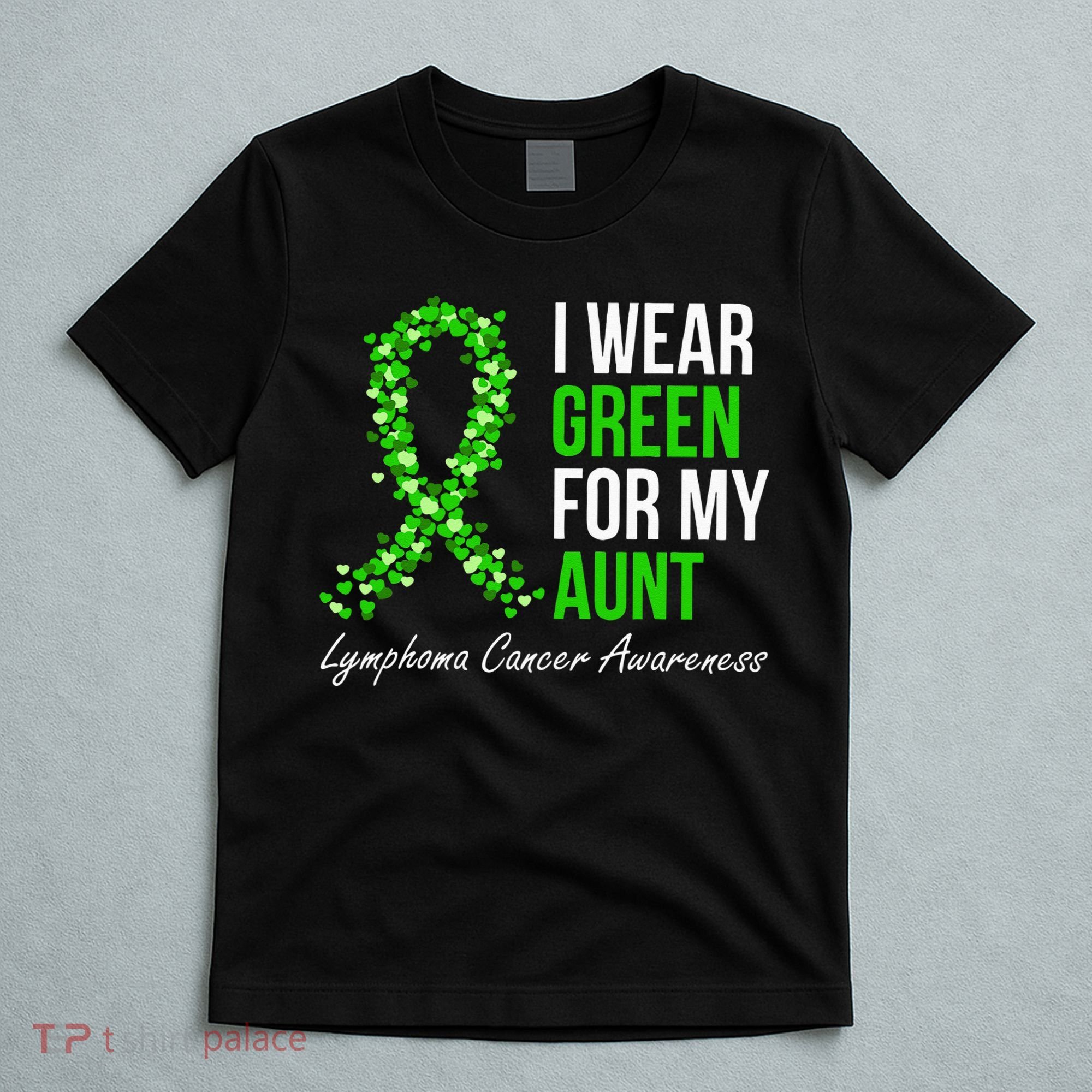 Lymphoma Cancer Ribbon I Wear Green For My Aunt Support T-Shirt