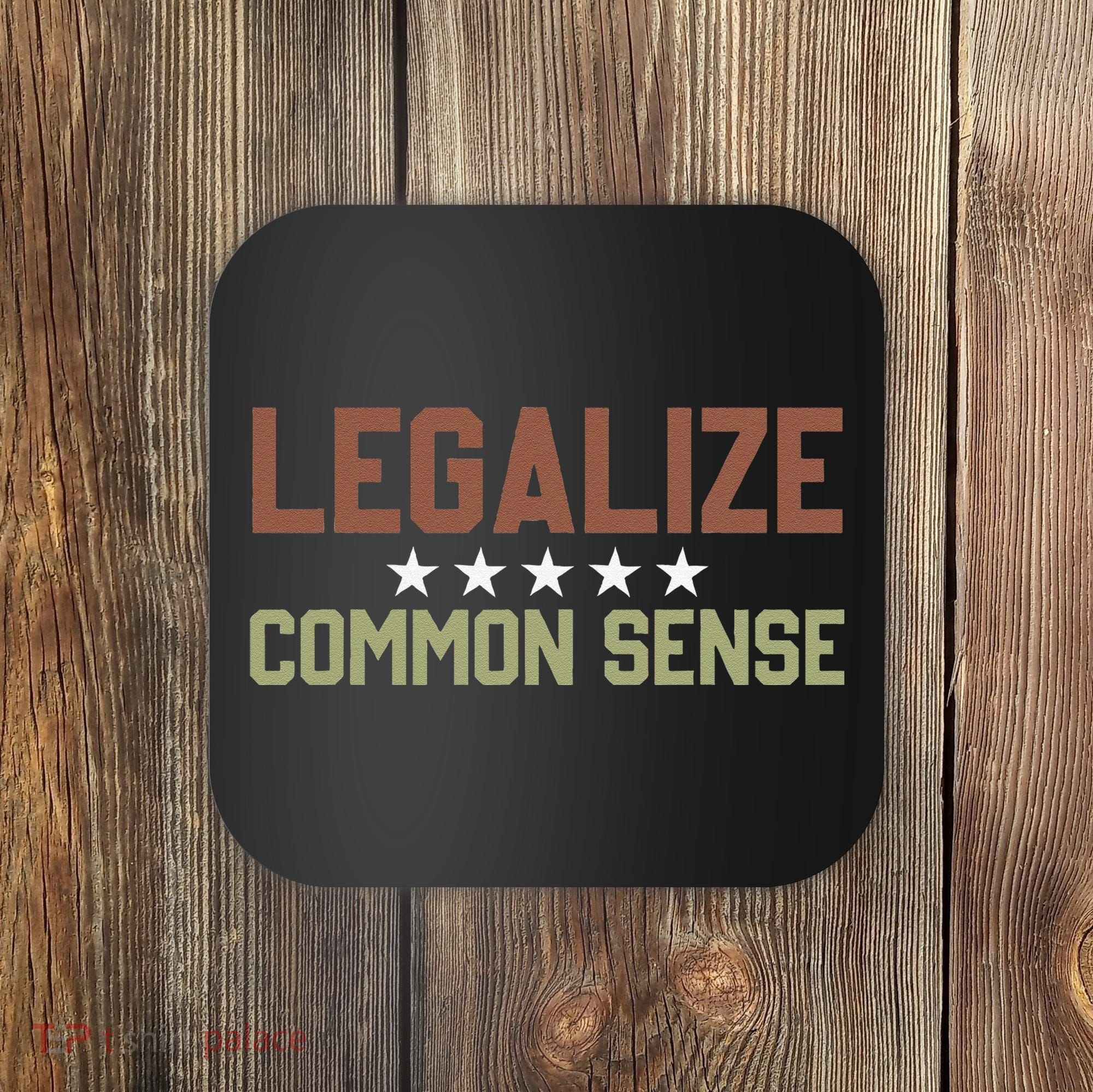 Legalize Common Sense Retro Coaster