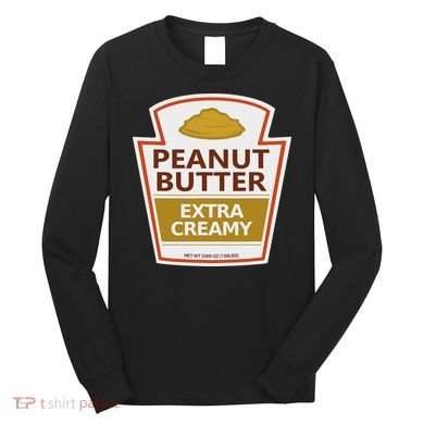 Lazy Costume S Peanut Butter Extra Creamy For Halloween Long Sleeve Shirt