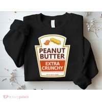 Lazy Costume Tees Peanut Butter Extra Crunchy For Halloween Sweatshirt thumb 2