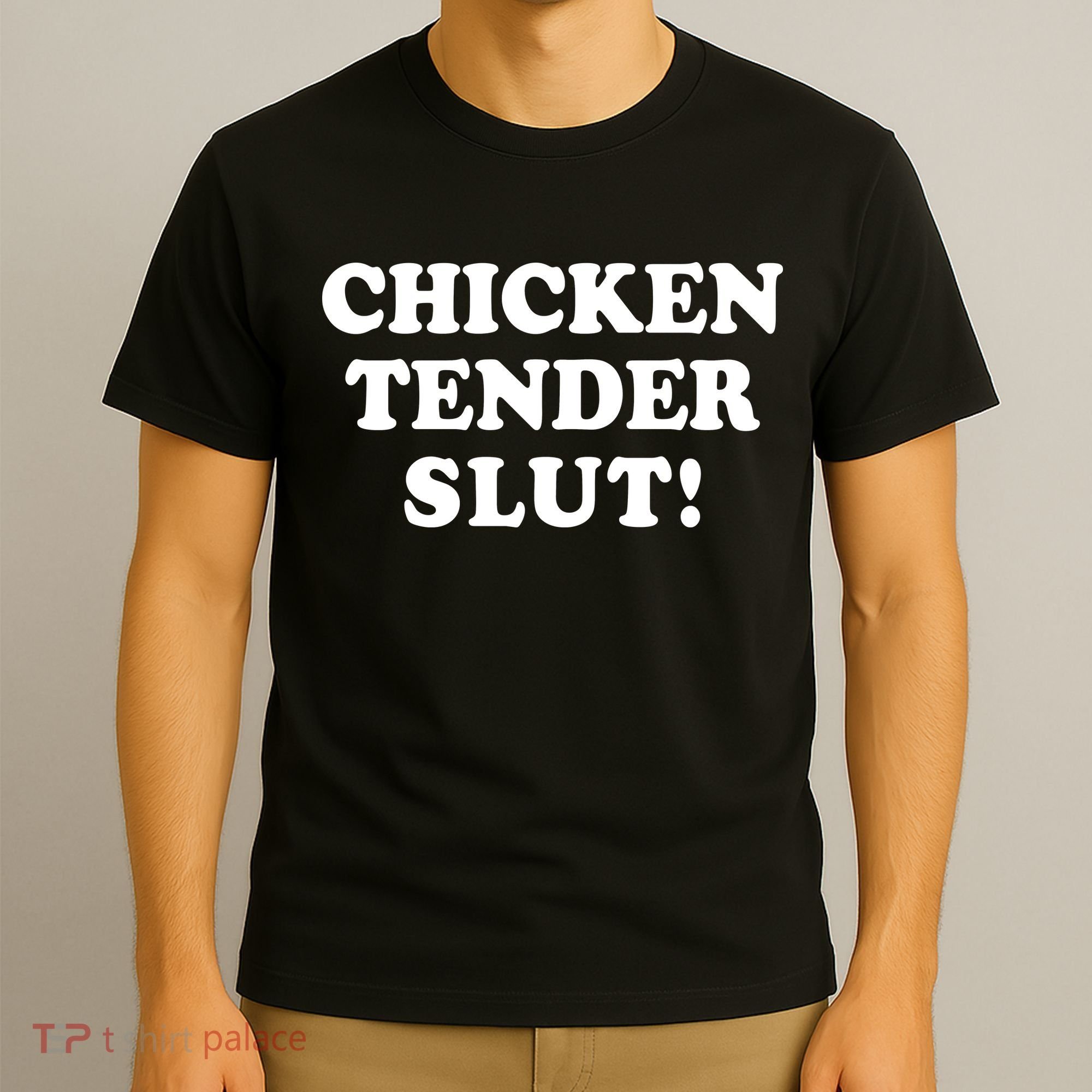 Limited Chicken Tender Slut! T-Shirt