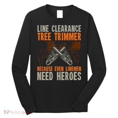 Line Clearance Tree Trimmer Arborist Long Sleeve Shirt