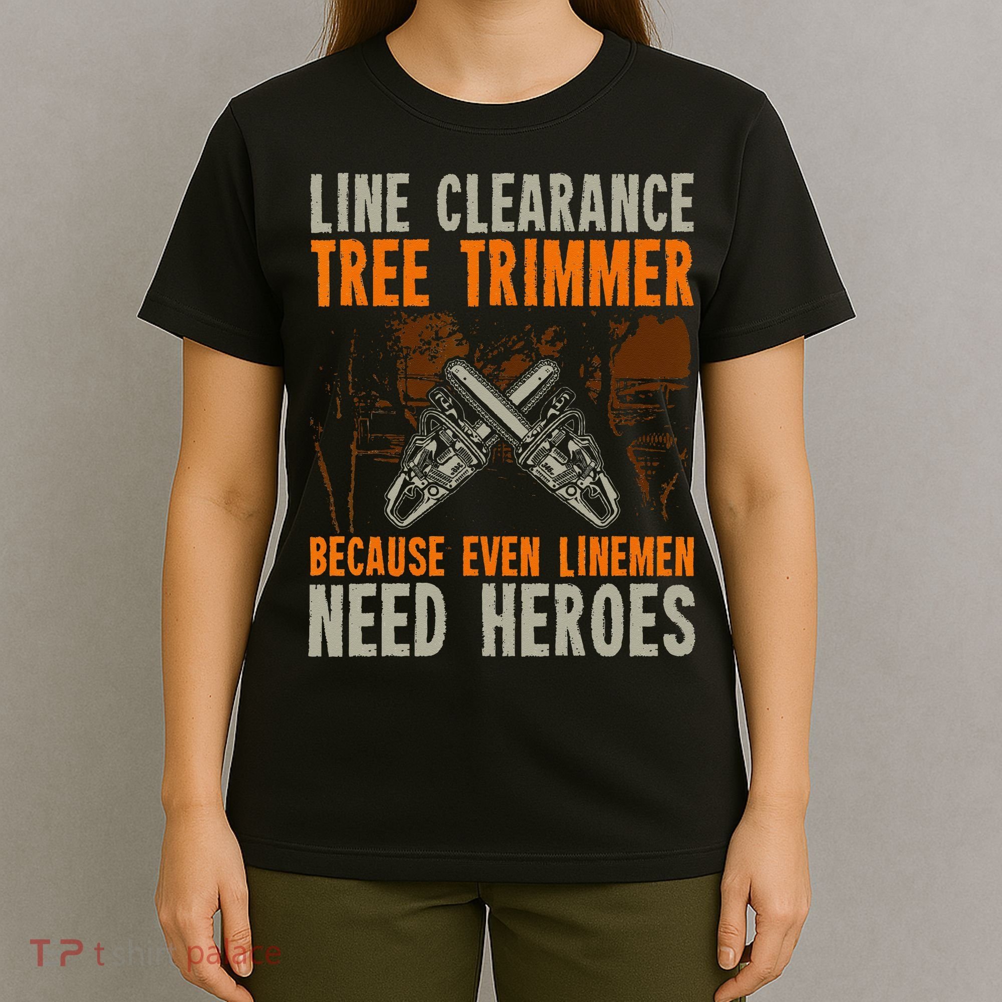 Line Clearance Tree Trimmer Arborist T-Shirt