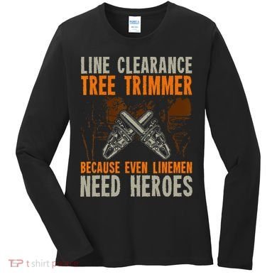 Line Clearance Tree Trimmer Arborist Women's Long Sleeve Shirt