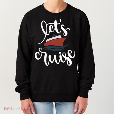 Let's Cruise Vacation Travel Women's Sweatshirt
