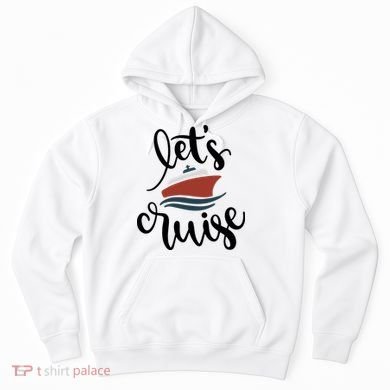 Let's Cruise Vacation Travel Hoodie