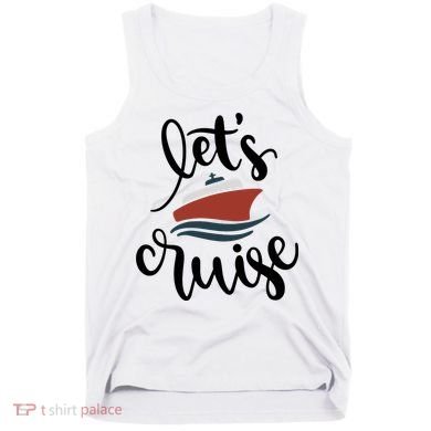 Let's Cruise Vacation Travel Tank Top