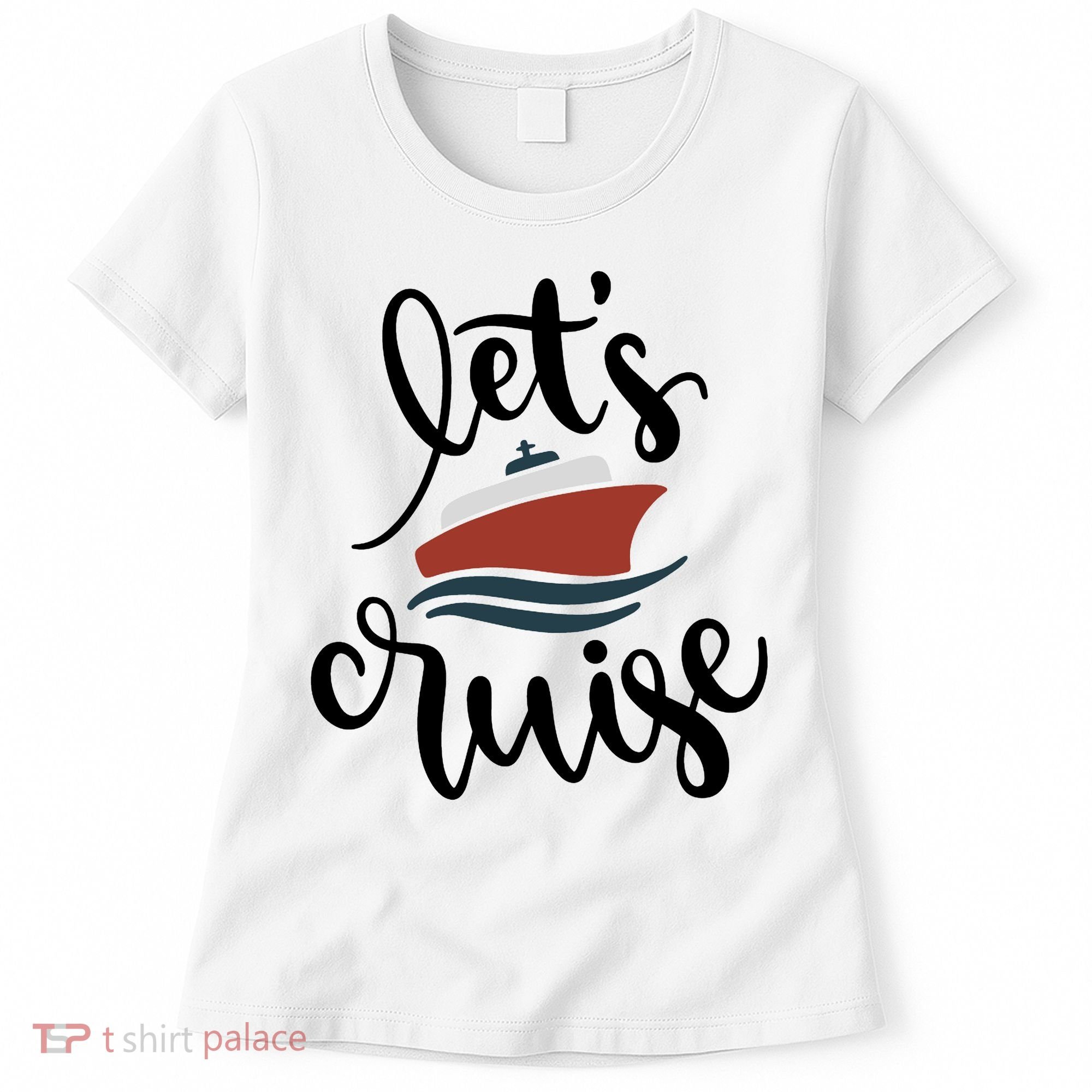 Let's Cruise Vacation Travel Women's T-Shirt