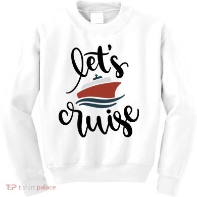 Let's Cruise Vacation Travel Kids Sweatshirt