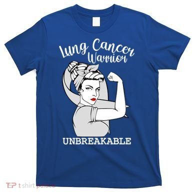 Lung Cancer Warrior Unbreakable Strong Awareness Gift T-Shirt