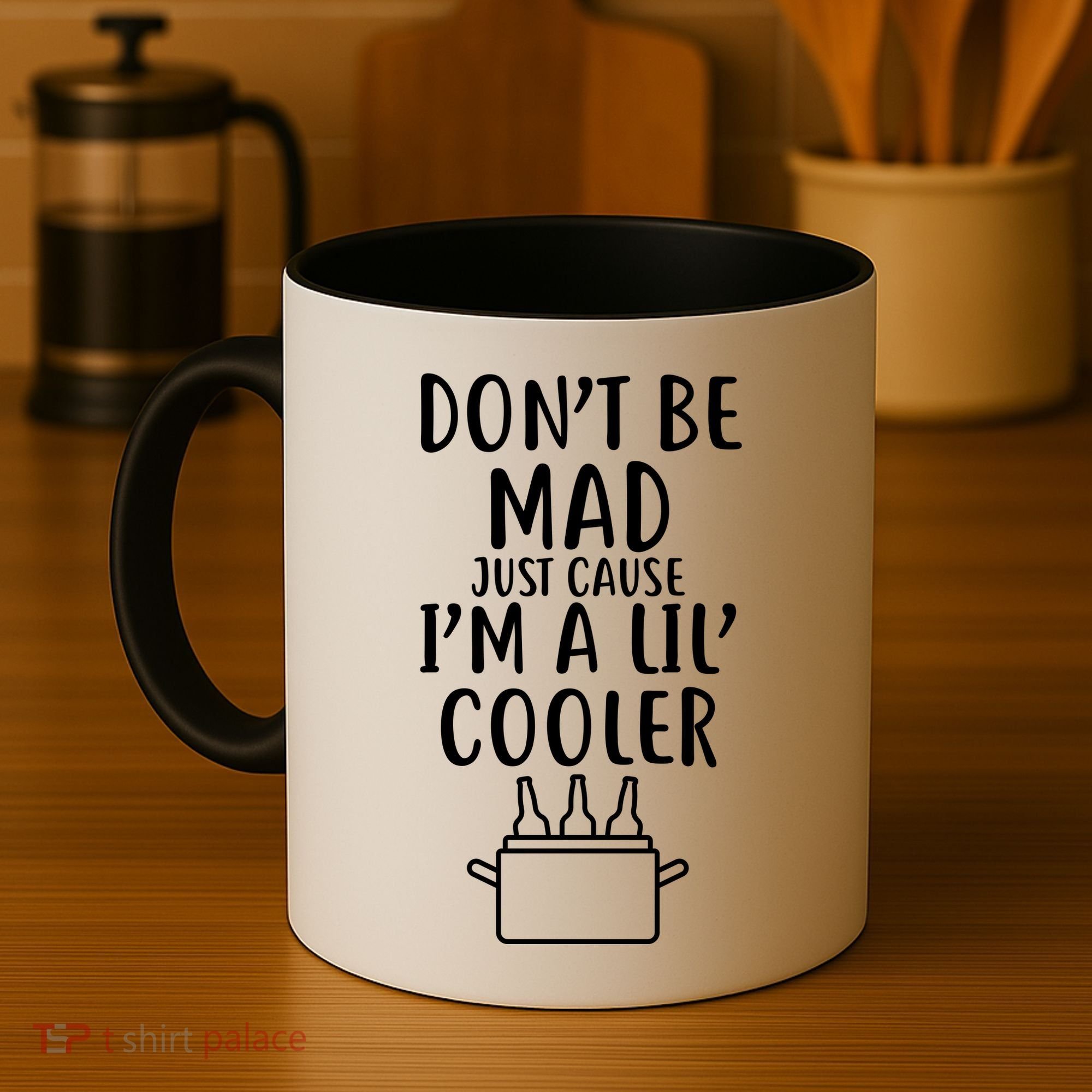 DonT Be Mad Just Cause IM A Lil Cooler Coffee Mug