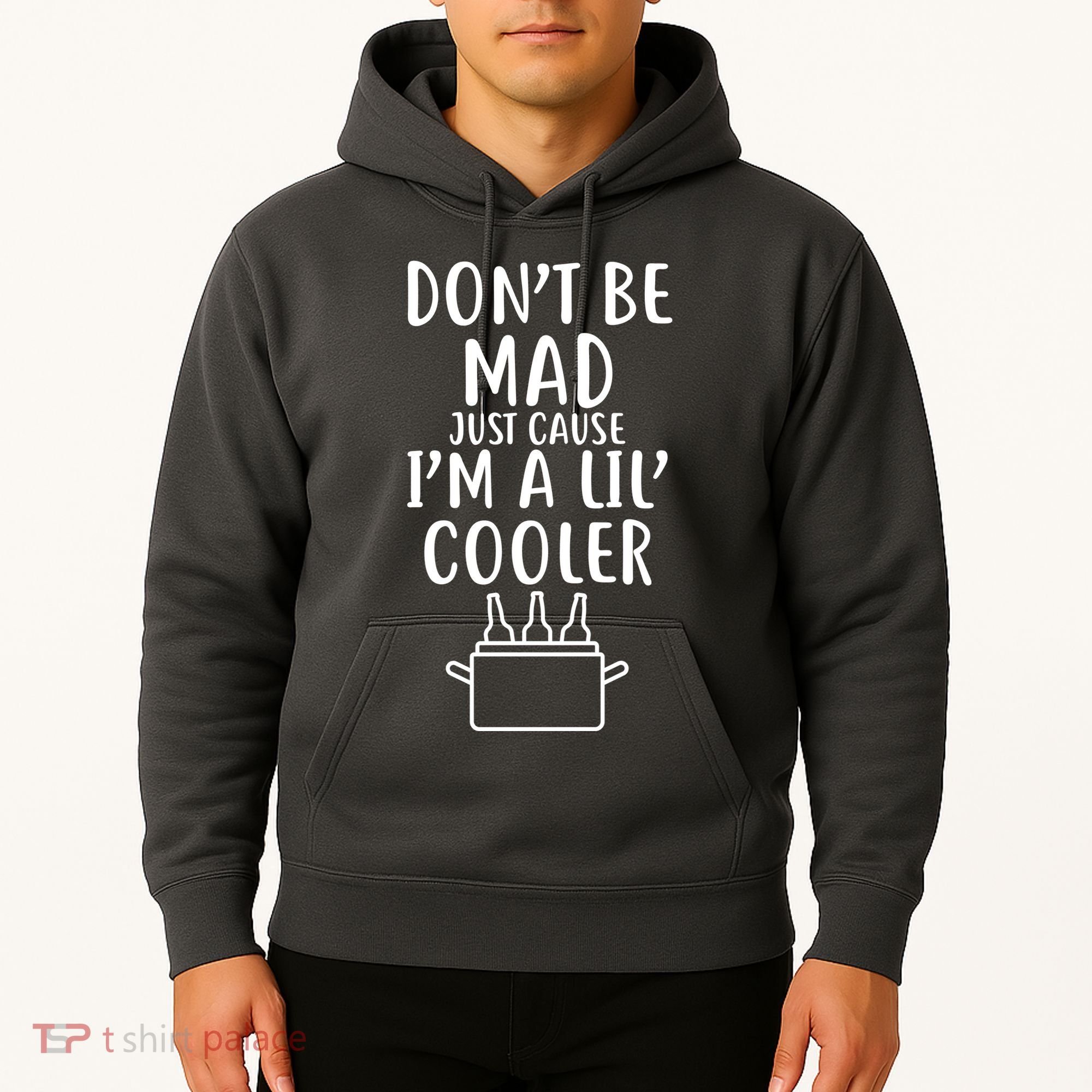 DonT Be Mad Just Cause IM A Lil Cooler Hoodie