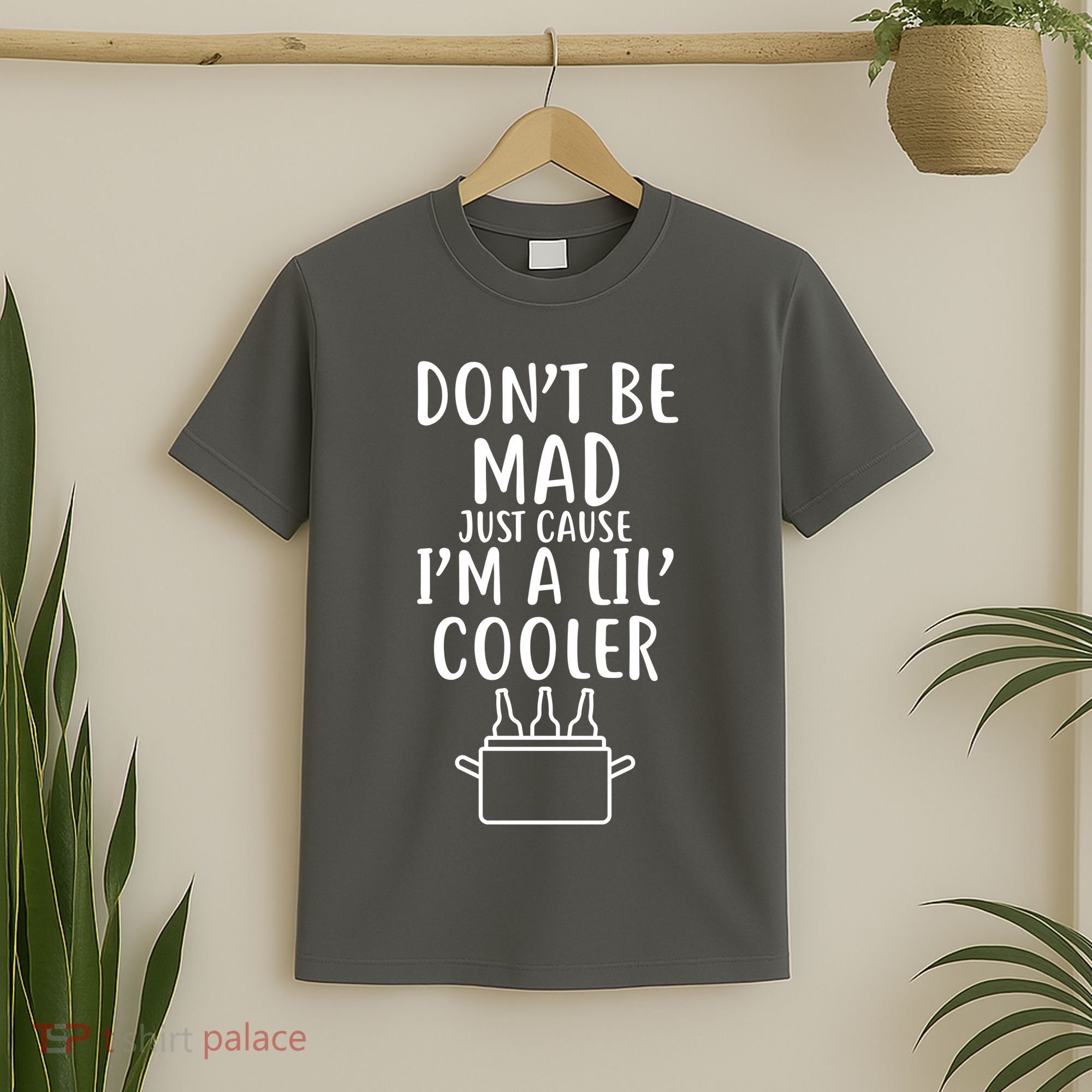 DonT Be Mad Just Cause IM A Lil Cooler T-Shirt