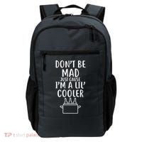 DonT Be Mad Just Cause IM A Lil Cooler Backpack thumb 0