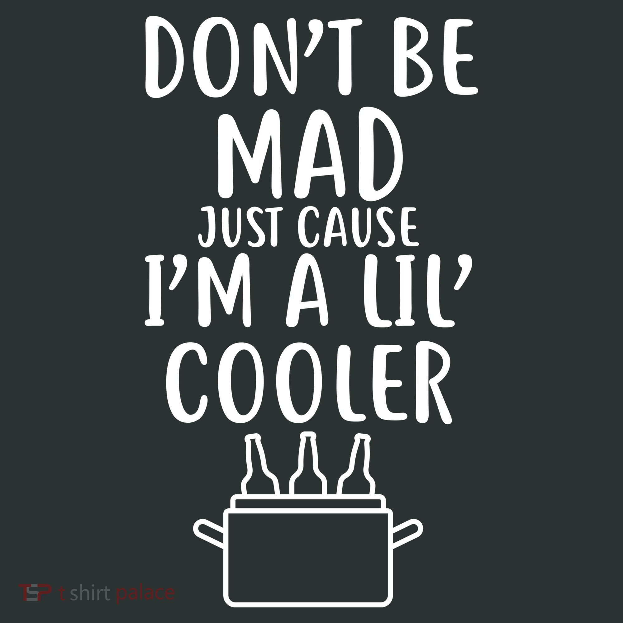 DonT Be Mad Just Cause IM A Lil Cooler Baby Bodysuit