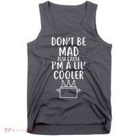 DonT Be Mad Just Cause IM A Lil Cooler Tank Top thumb 0