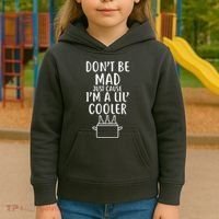 DonT Be Mad Just Cause IM A Lil Cooler Kids Hoodie thumb 3