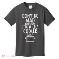 DonT Be Mad Just Cause IM A Lil Cooler Kids T-Shirt thumb 0
