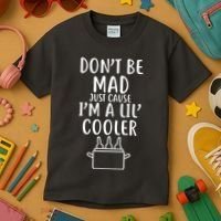 DonT Be Mad Just Cause IM A Lil Cooler Kids T-Shirt thumb 3