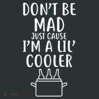 DonT Be Mad Just Cause IM A Lil Cooler Kids T-Shirt thumb 4