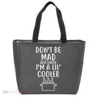 DonT Be Mad Just Cause IM A Lil Cooler Tote Bag thumb 0