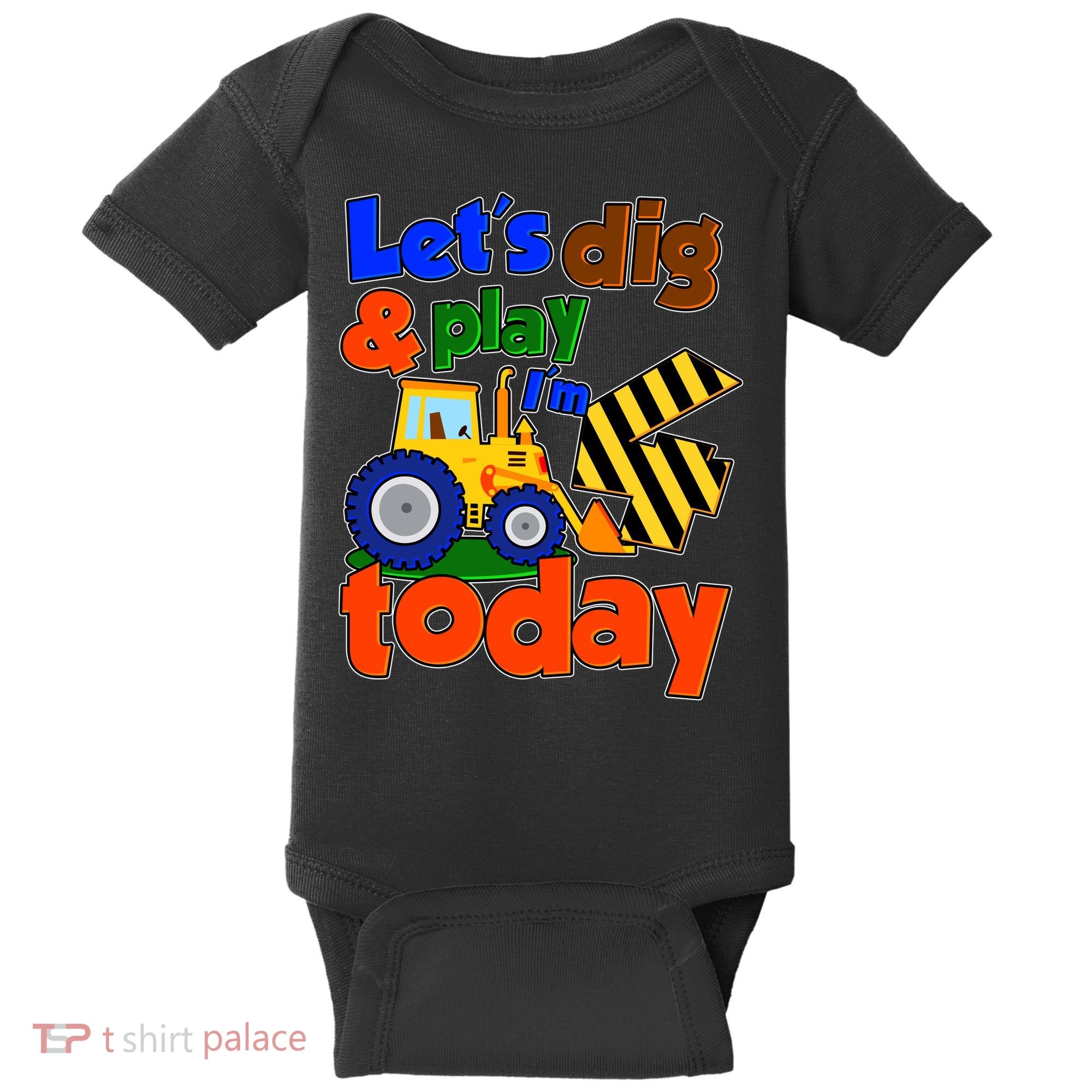 Let's Dig And Play I'm 4 Four Today 4th Birthday Party Excavator Baby Bodysuit