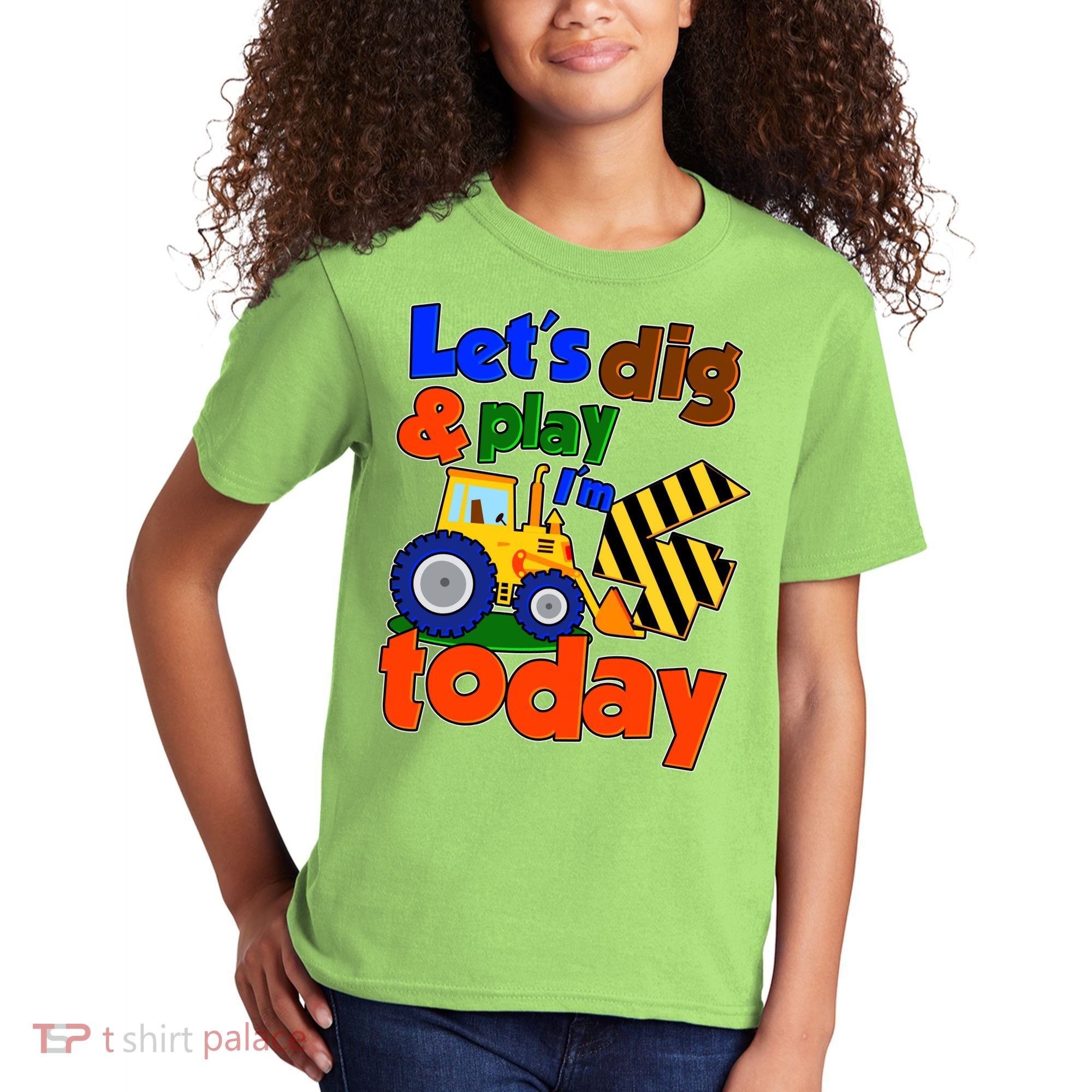 Let's Dig And Play I'm 4 Four Today 4th Birthday Party Excavator Kids T-Shirt