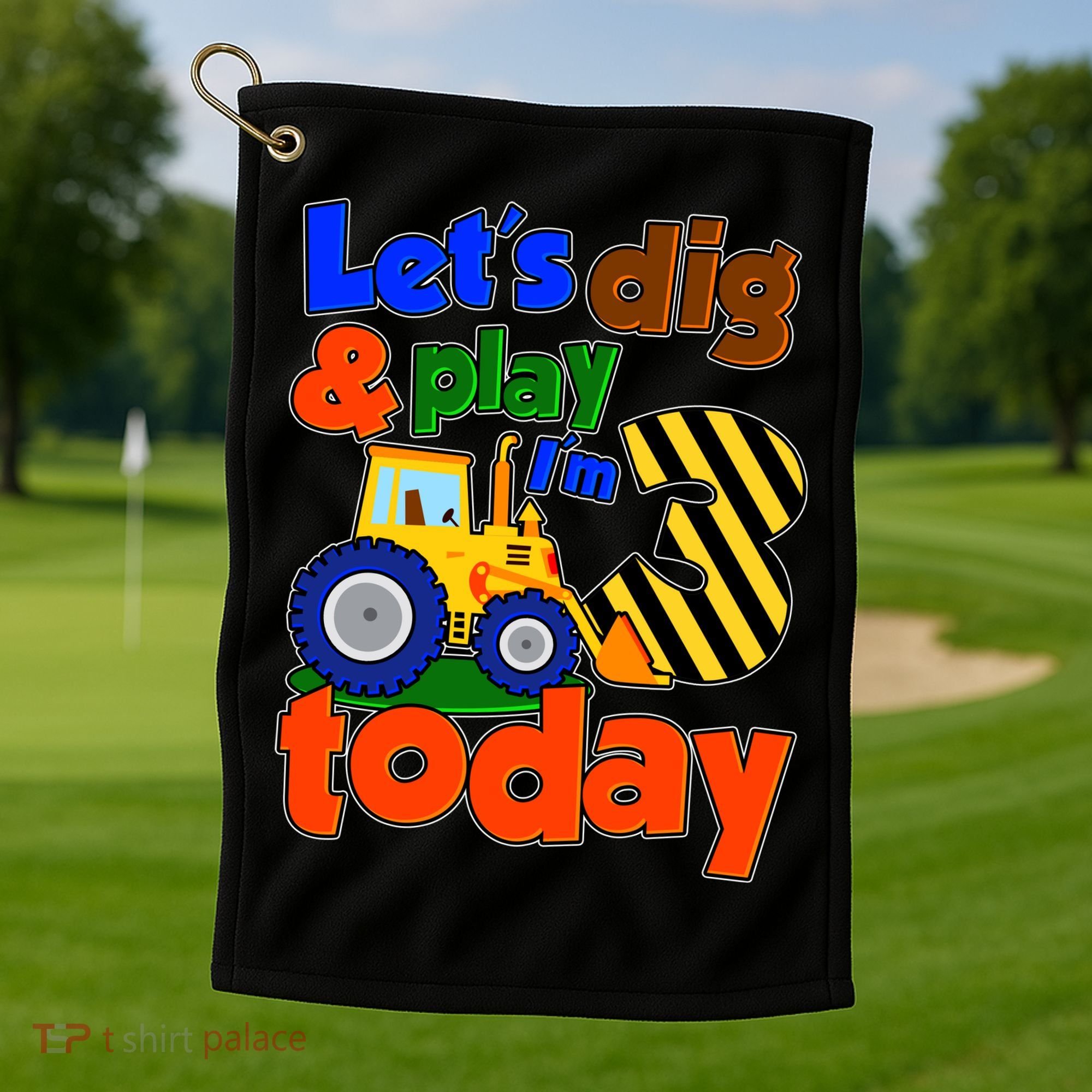 Let's Dig And Play I'm 3 Three Today 3rd Birthday Party Excavator Golf Towel