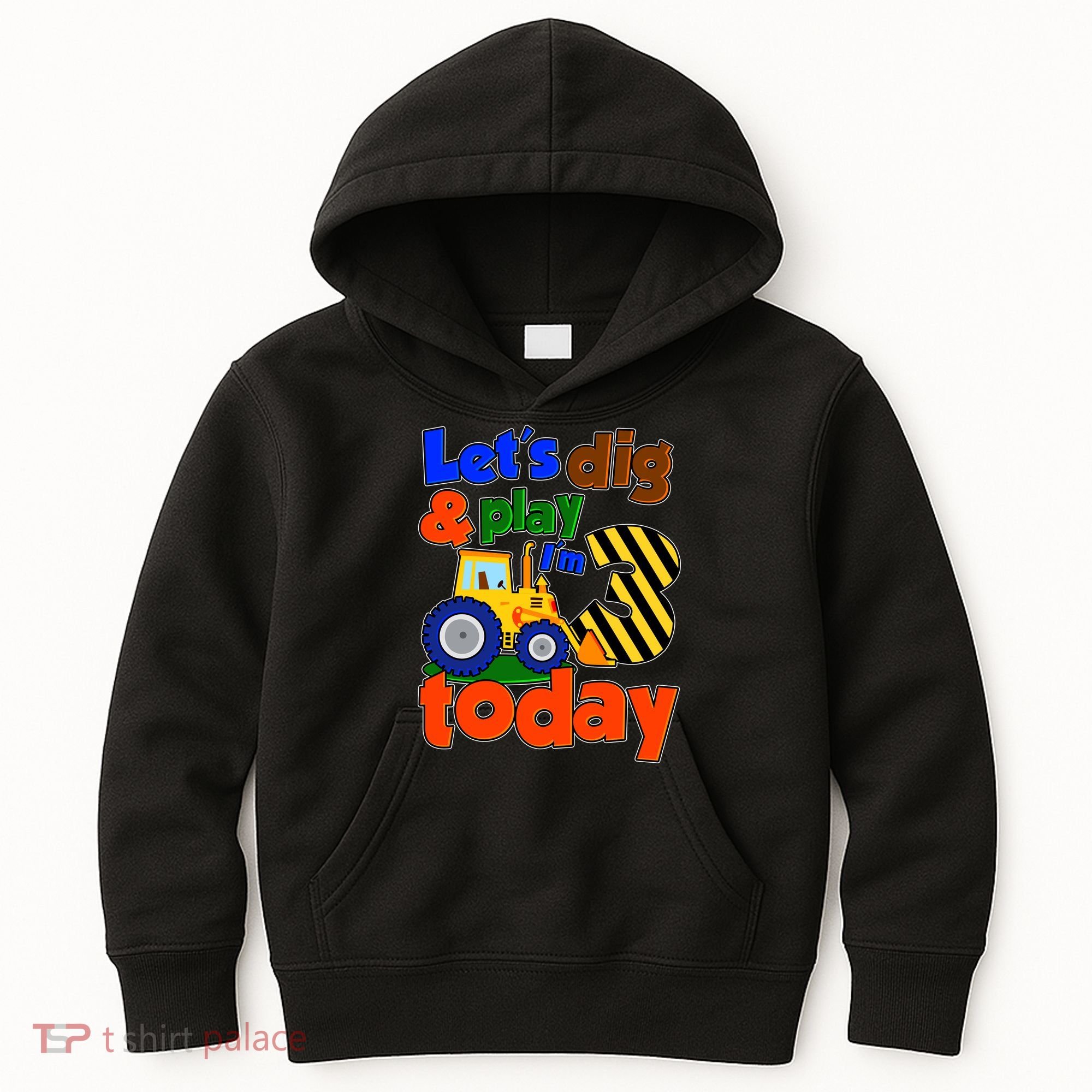 Let's Dig And Play I'm 3 Three Today 3rd Birthday Party Excavator Kids Hoodie