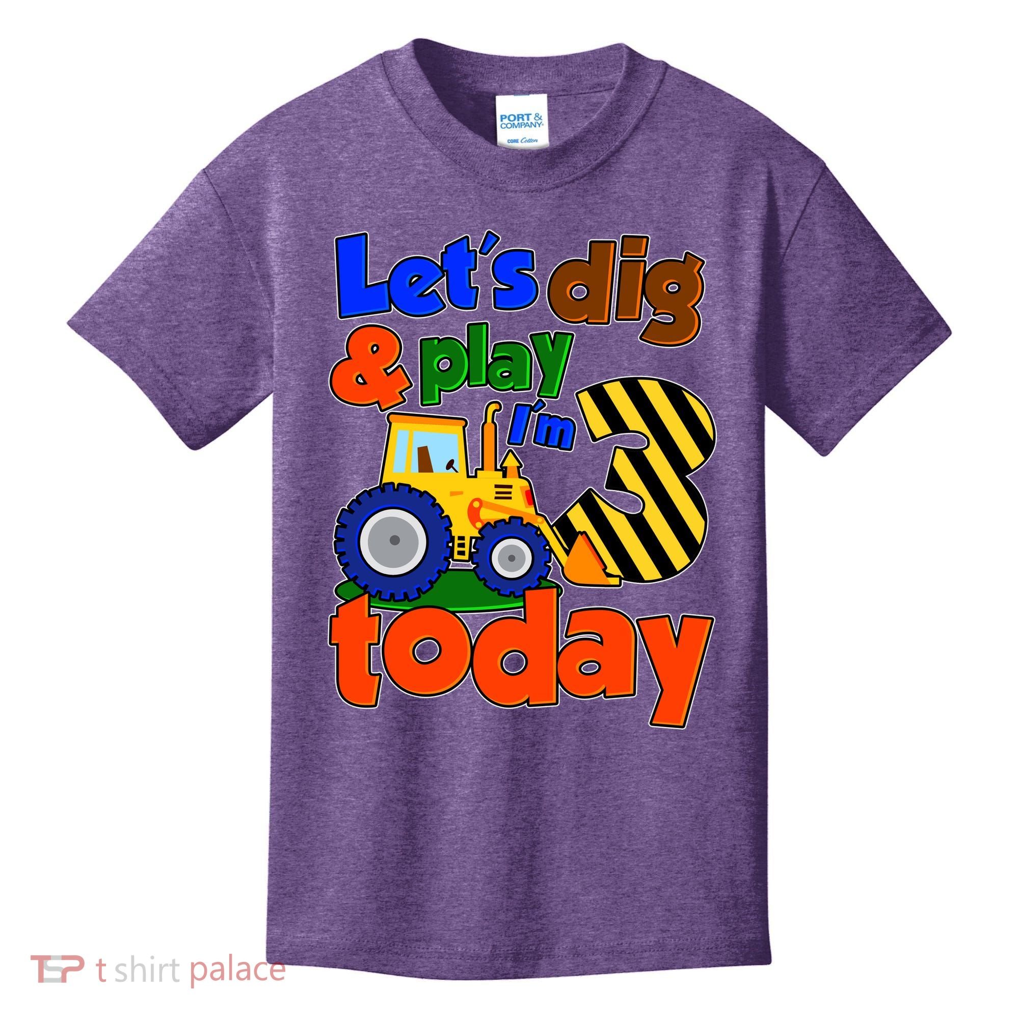 Let's Dig And Play I'm 3 Three Today 3rd Birthday Party Excavator Kids T-Shirt