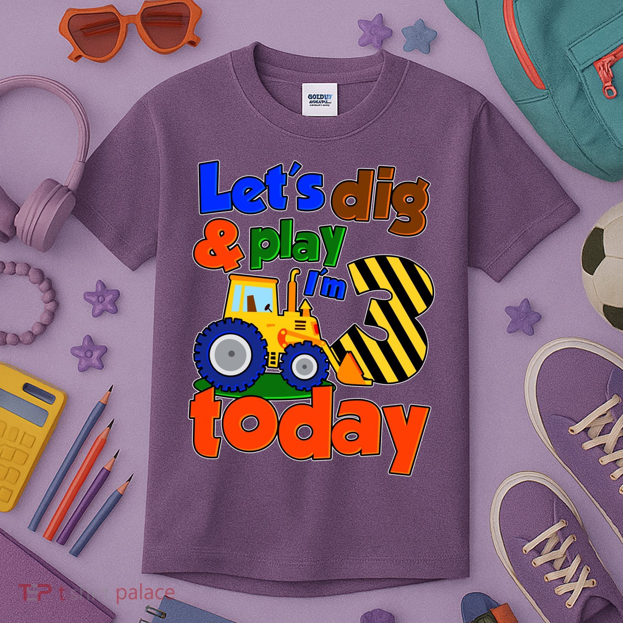 Let's Dig And Play I'm 3 Three Today 3rd Birthday Party Excavator Kids T-Shirt